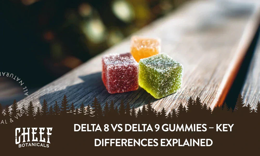 delta 8 vs delta 9 gummies (featured blog image by Cheef Botanicals) shows Delta 8 and Delta 9 gummies on a wooden table
