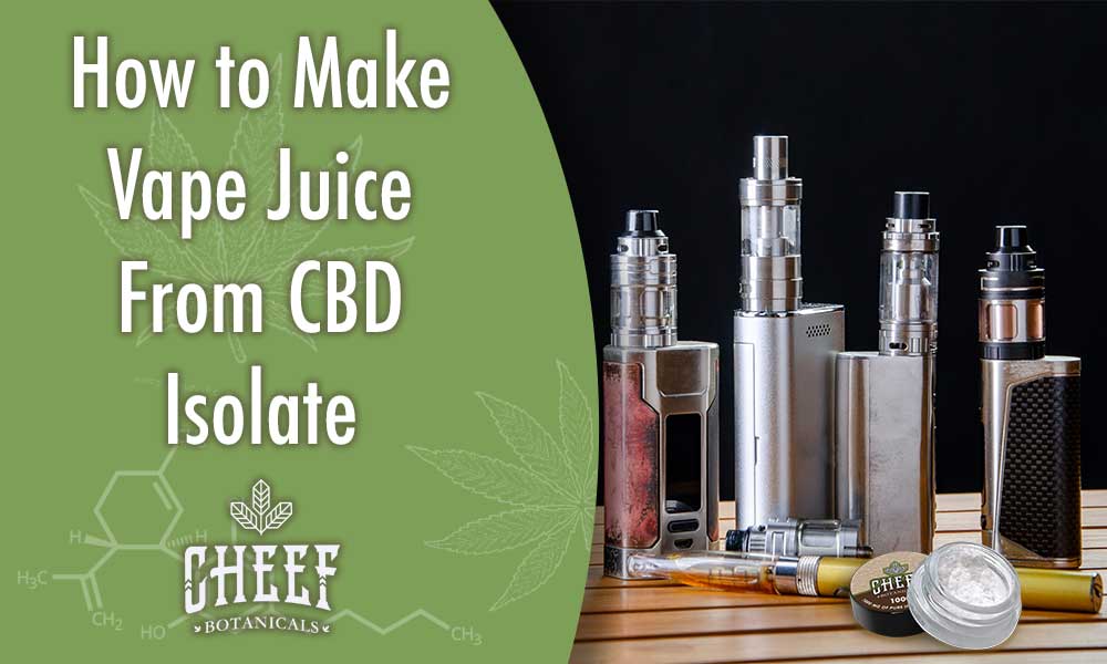 how to make vape juice from cbd isolate
