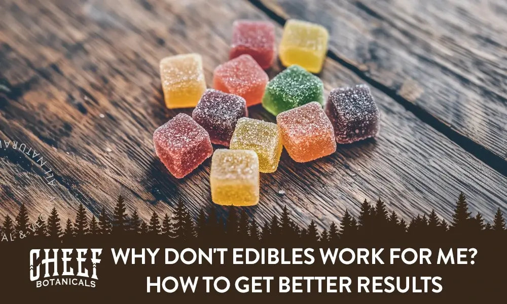 Why don't edibles work for me (featured blog image by Cheef Botanicals) shows colorful gummies on a wooden surface