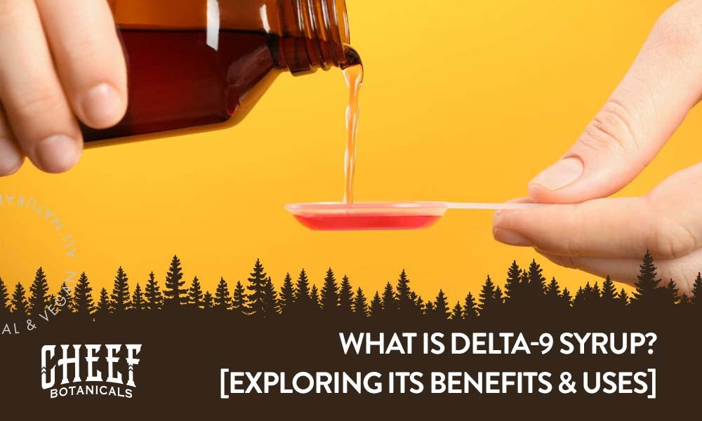 What is Delta 9 Syrup featured blog image by Cheef Botanicals. Shows a person's hands pouring D9 syrup into a spoon.