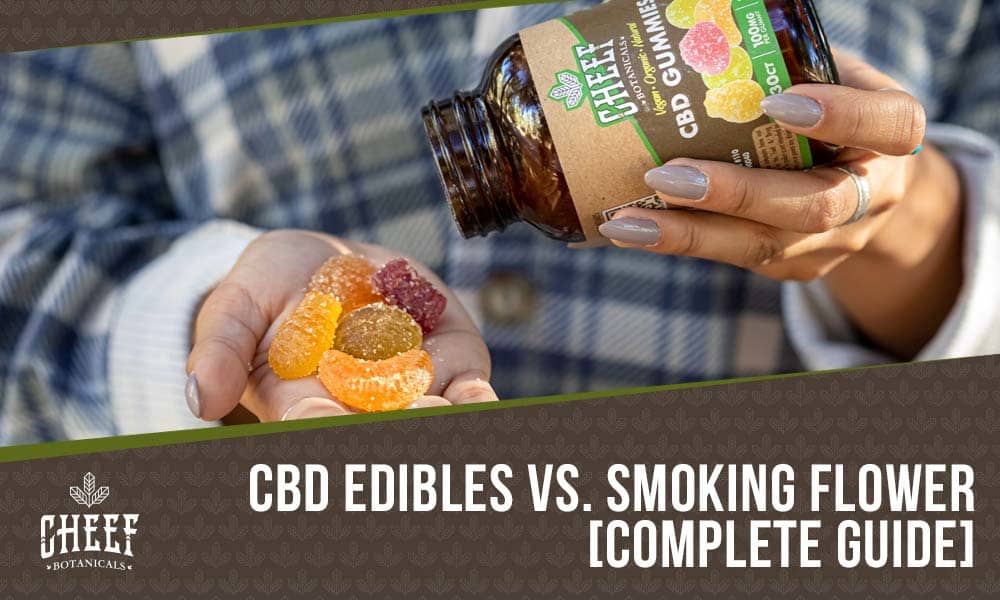 edibles vs smoking featured blog image by Cheef Botanicals. Shows a person pouring some CBD gummies from the jar onto their hand.
