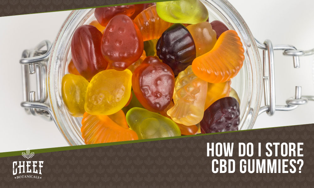 Featured blog image by Cheef Botanicals showing colorful gummies in a glass jar with the text “How Do I Store CBD Gummies?” highlighting how to store CBD gummies.