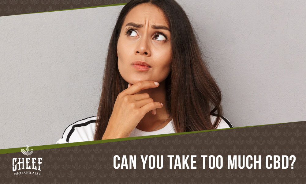 Featured blog image by Cheef Botanicals showing a thoughtful woman with the text “Can You Take Too Much CBD?” highlighting what happens if you take too much cbd.