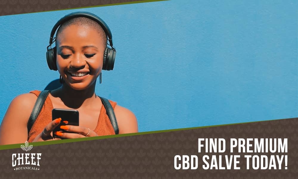 CBD Salve Near Me (featured blog image by Cheef Botanicals) shows a woman using her phone and headphones