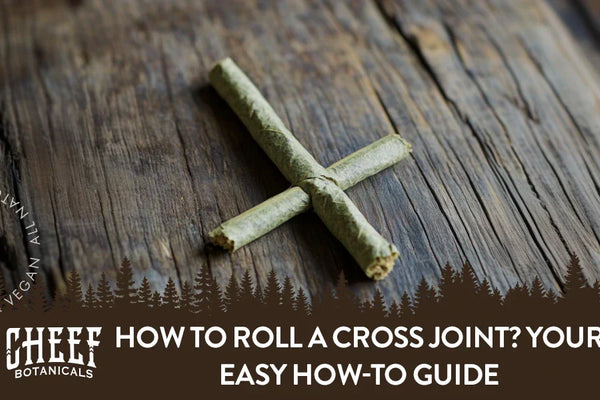 How to Roll a Cross Joint? Your Easy How-To Guide