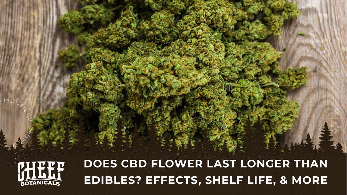 Does CBD Flower Last Longer Than Edibles (featured blog image by Cheef Botanicals) shows CBD flower buds on a wooden surface