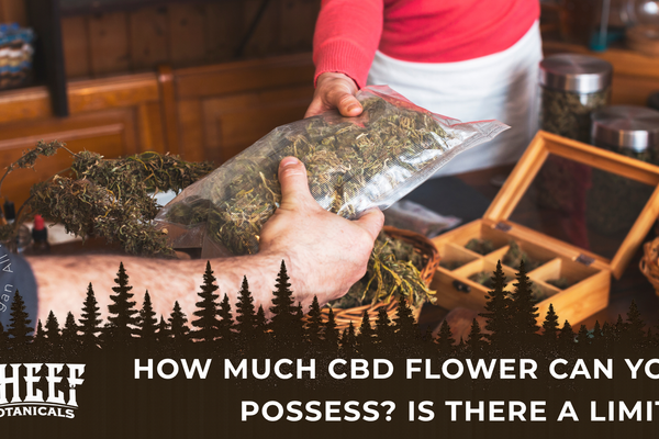 How Much CBD Flower Can You Possess? Is There a Limit?