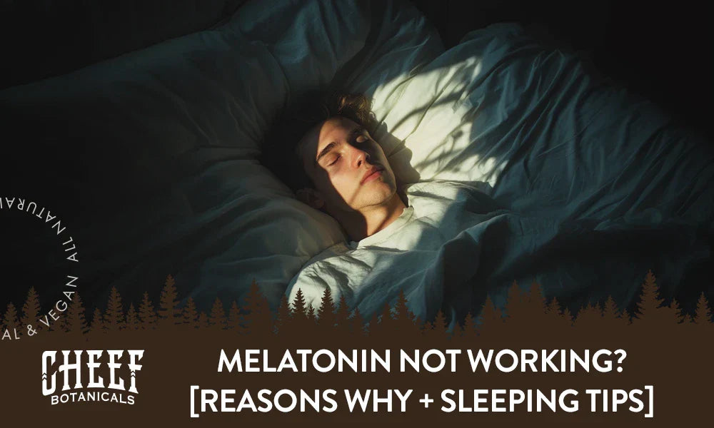 Featured blog image by Cheef Botanicals showing a man lying awake in bed with the text “Melatonin Not Working? [Reasons Why + Sleeping Tips],” highlighting melatonin not working.