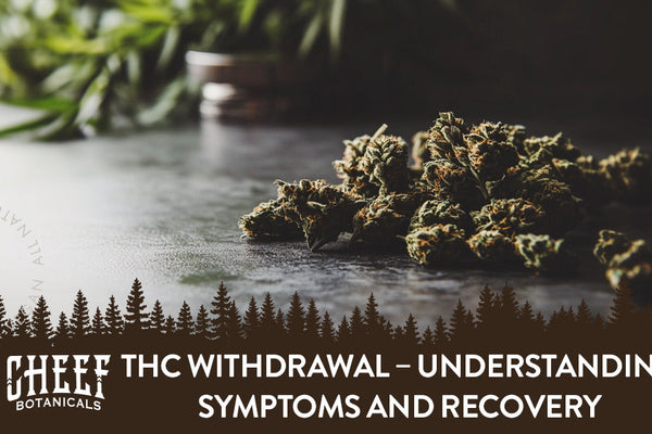 THC Withdrawal – Understanding Symptoms and Recovery