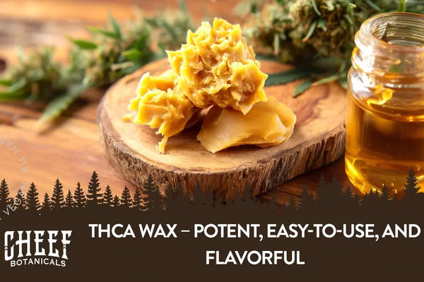 THCA Wax – Potent, Easy-to-Use, and Flavorful