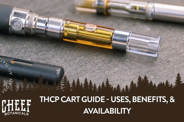 THCp Cart Guide - Uses, Benefits, & Availability