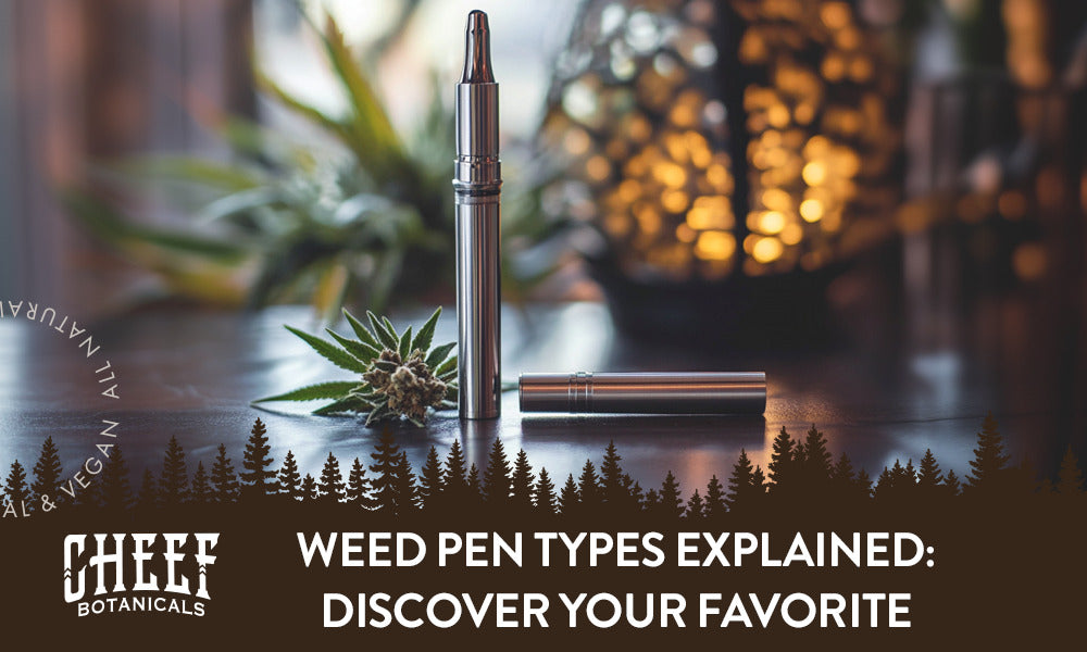 Weed Pen Types (featured blog image by Cheef Botanicals) shows a weed vap pen standing on its end near a fresh cannabis bud