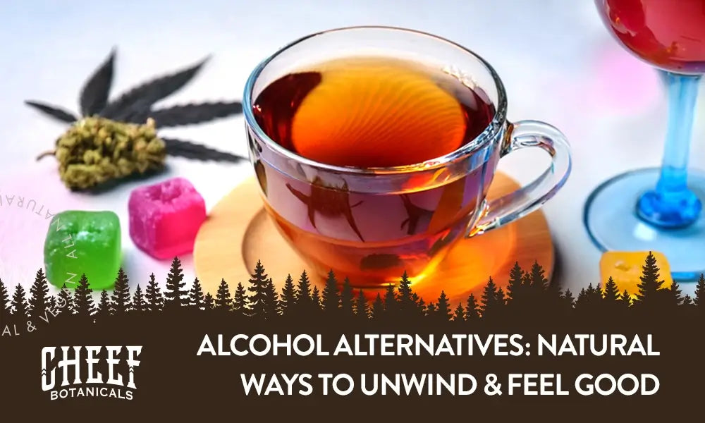 Alcohol Alternatives (featured blog image by Cheef Botanicals) shows a cup of herbal tea, a glass of non-alcoholic wine, cannabis buds, and cannabis gummies.