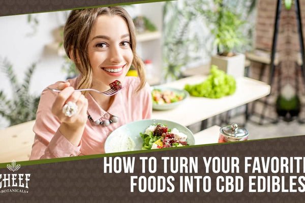 CBD Food: How You Can Turn Your Favorite Foods Into CBD Edibles!