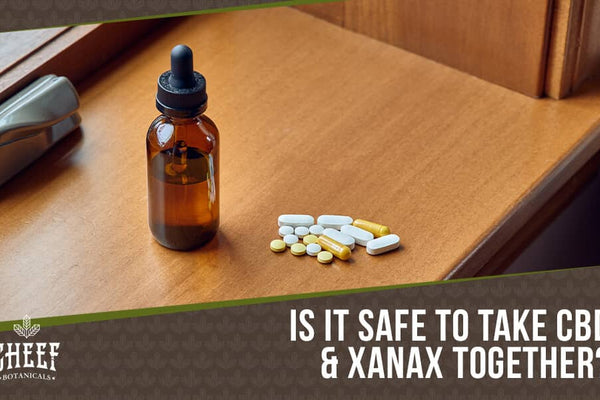 Can You Take CBD Oil and Xanax Together? Their Interactions Explained
