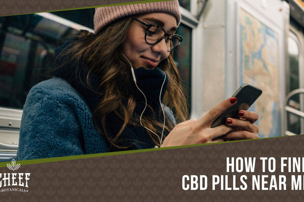 CBD Pills Near Me: Step-by-Step Location Guide