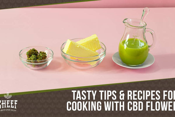 Cooking with CBD Flower: How to Prepare It and Make Flavorful Recipes