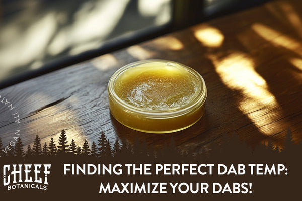 Finding the Perfect Dab Temp: Maximize Your Dabs!