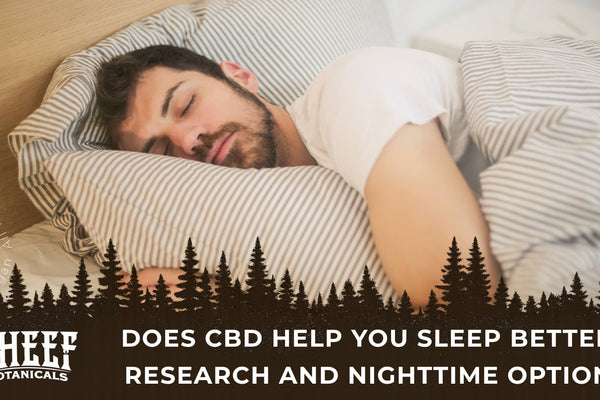 Does CBD Help You Sleep Better? Research and Nighttime Options