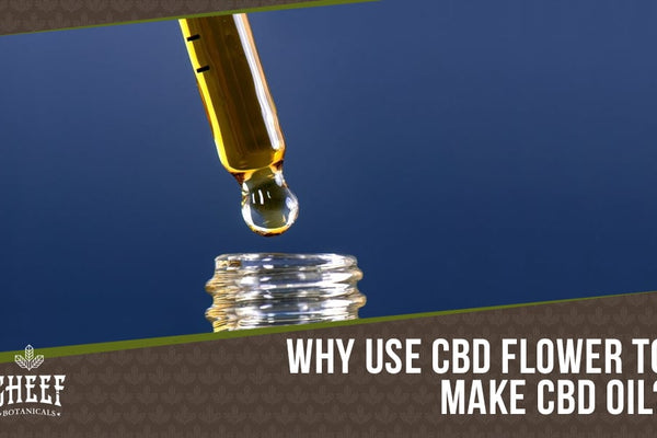 How To Make CBD Oil From CBD Flower: Step By Step Guide