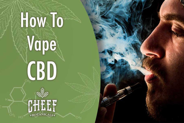 How To Vape CBD [The Complete Guide]
