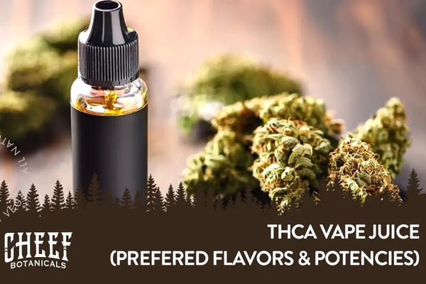 THCa Vape Juice (Prefered Flavors & Potencies)