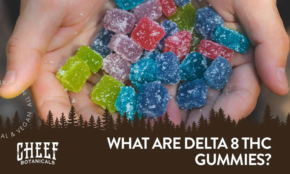 What Are Delta 8 Gummies?